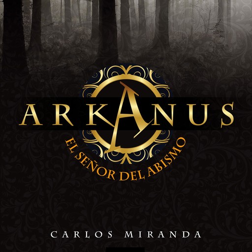 Arkanus 1. El señor del abismo, Carlos Miranda