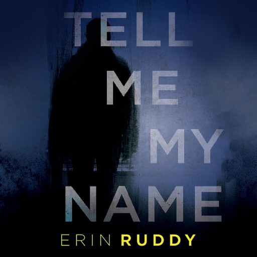 Tell Me My Name, Erin Ruddy