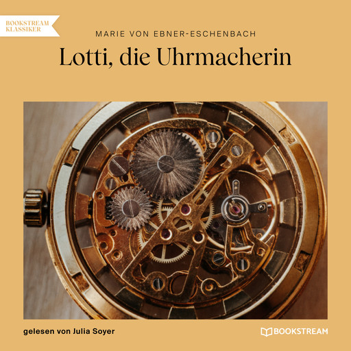 Lotti, die Uhrmacherin (Ungekürzt), Marie von Ebner-Eschenbach