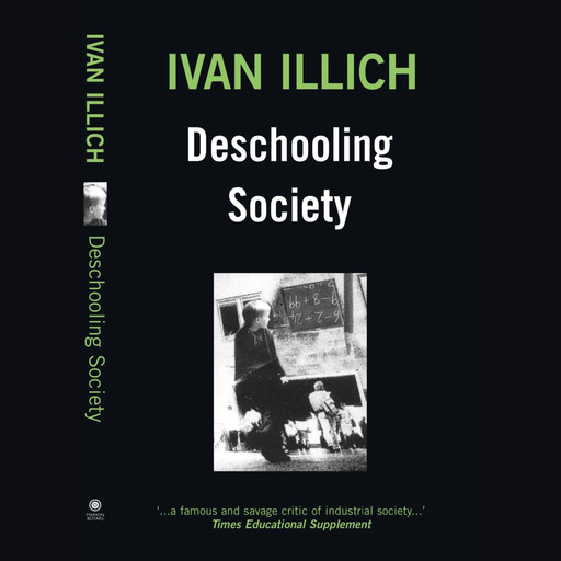 Deschooling Society, Ivan Illich