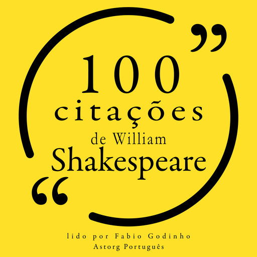 100 citações de William Shakespeare, William Shakespeare