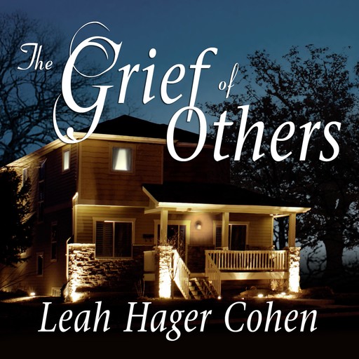 The Grief of Others, Leah Cohen