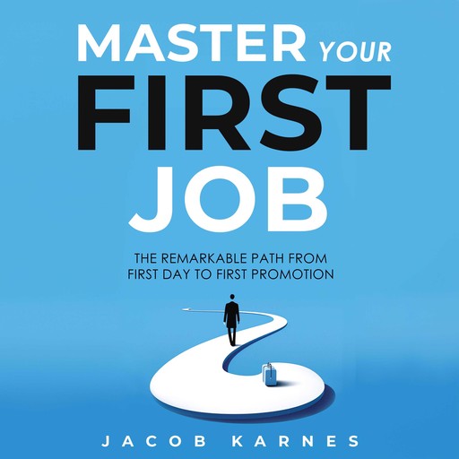 Master Your First Job, Jacob Karnes