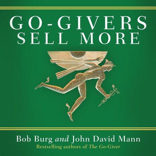 Go-Givers Sell More, John Mann, Bob Burg
