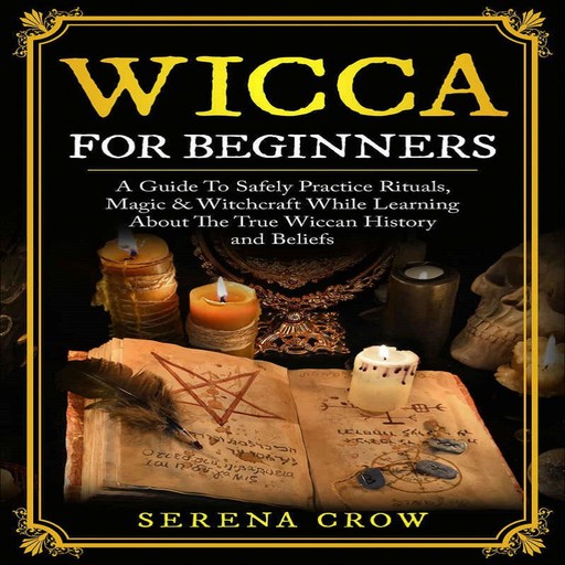 Wicca For Beginners, Serena Crow