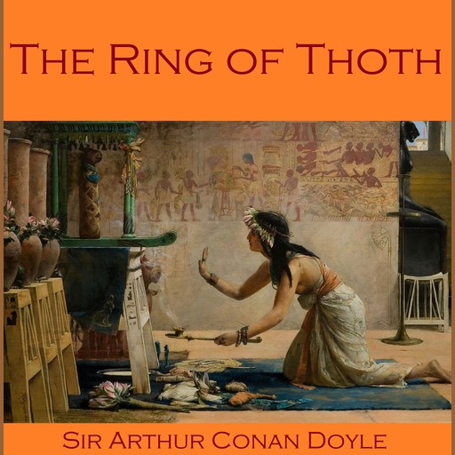 The Ring of Thoth, Arthur Conan Doyle
