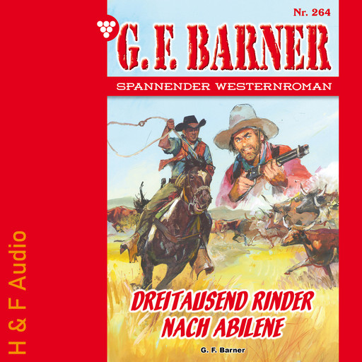 Dreitausend Rinder nach Abilene - G. F. Barner, Band 264 (ungekürzt), G.F. Barner