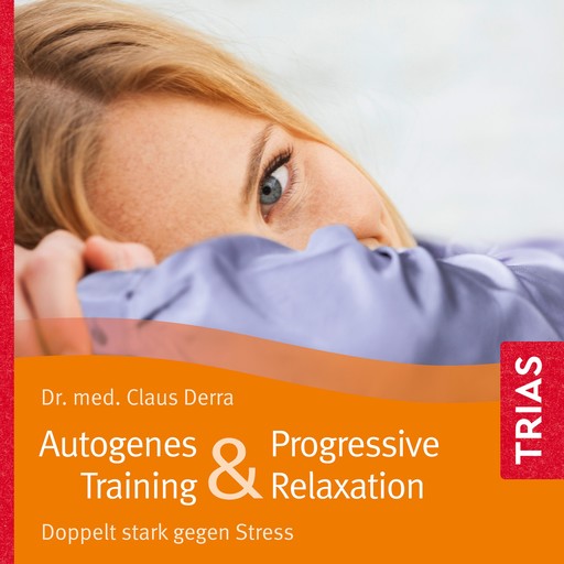 Autogenes Training & Progressive Relaxation - Hörbuch, Claus Derra