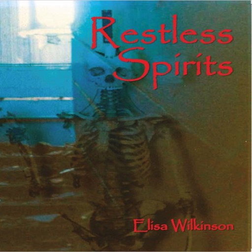 Restless Spirits, ELISA J WILKINSON