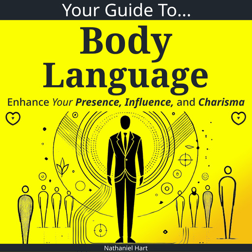 Your Guide To Body Language, Nathaniel Hart