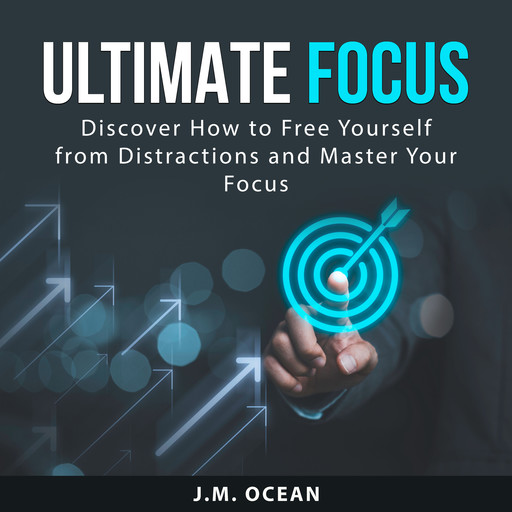 Ultimate Focus, J.M. Ocean