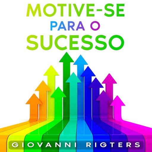 Motive-se Para o Sucesso, Giovanni Rigters