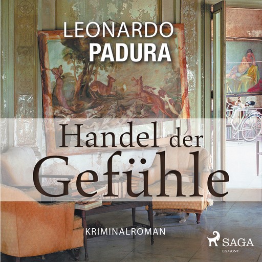 Handel der Gefühle - Kriminalroman, Leonardo Padura