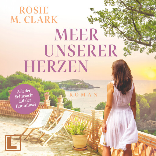 Das Meer unserer Herzen - Große Gefühle auf der Sonneninsel, Band 4 (ungekürzt), Rosie M. Clark