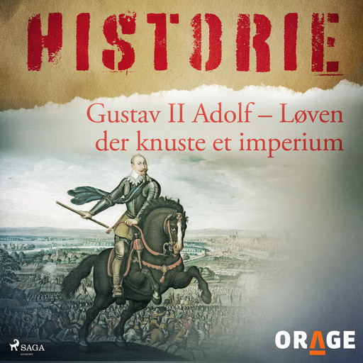Gustav II Adolf - Løven der knuste et imperium, – Orage