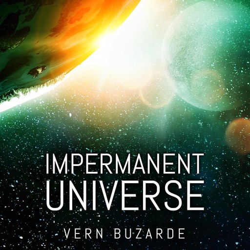 Impermanent Universe, Vern Buzarde