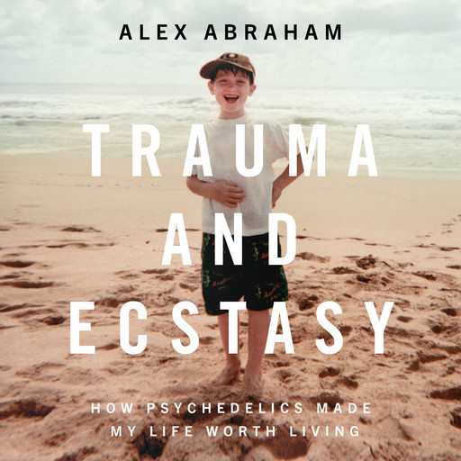 Trauma and Ecstasy, Alex Abraham