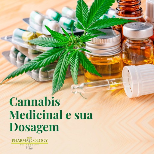Cannabis medicinal e sua dosagem, Pharmacology University