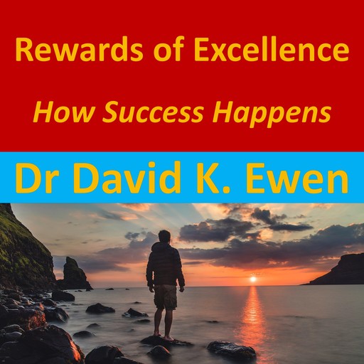 Rewards of Excellence, David K. Ewen