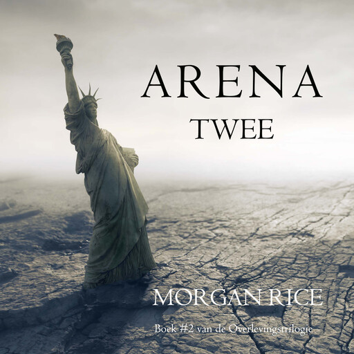 Arena Twee (Boek #2 van de Overlevingstrilogie), Morgan Rice