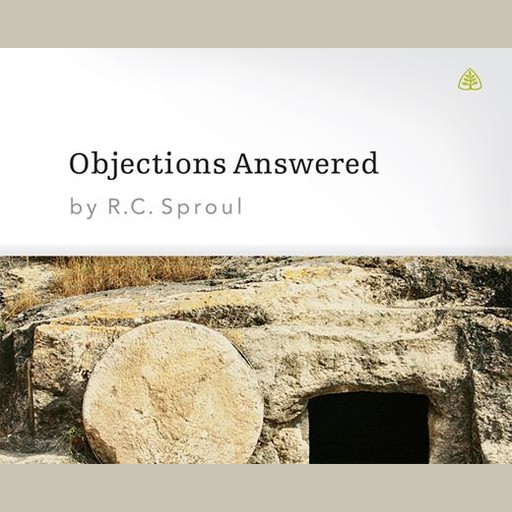 Objections Answered, R.C.Sproul