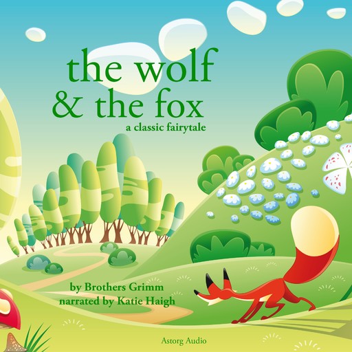 The Wolf and the Fox, a Fairy Tale, Brothers Grimm