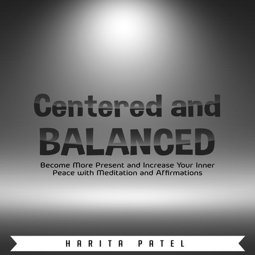 Centered and Balanced, Harita Patel