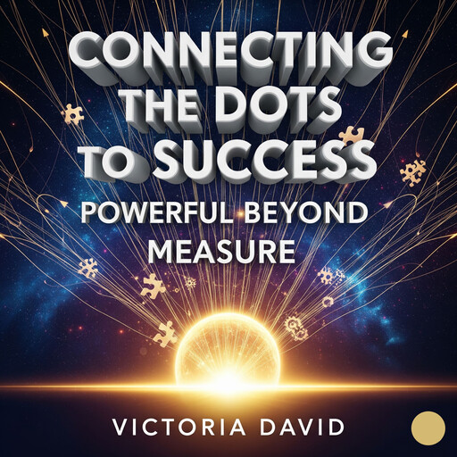 Connecting the Dots to Success, Victoria David