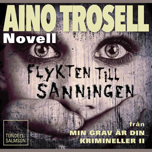 Flykten till sanningen, novell ur Krimineller II, Aino Trosell
