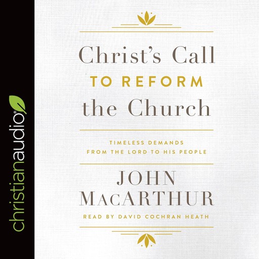 Christ's Call to Reform the Church, John MacArthur