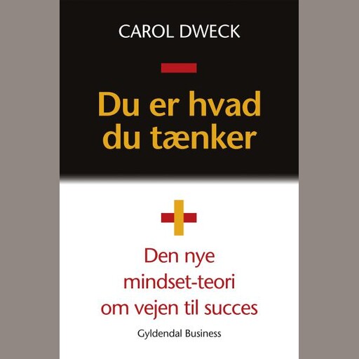 Du er hvad du tænker, Carol S. Dweck