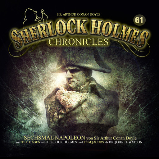 Sherlock Holmes Chronicles, Folge 61: Sechsmal Napoleon, Arthur Conan Doyle