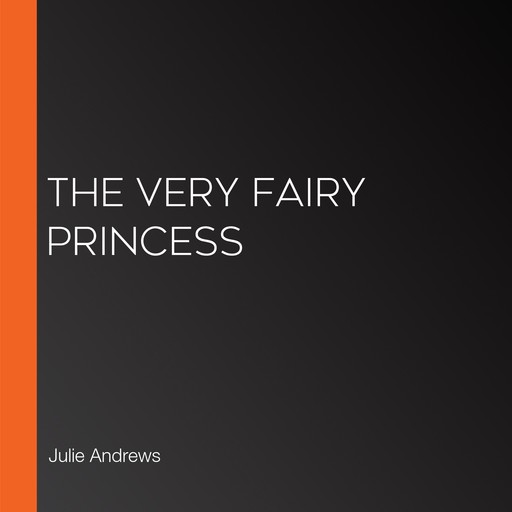 The Very Fairy Princess, Julie Andrews, Emma Walton Hamilton