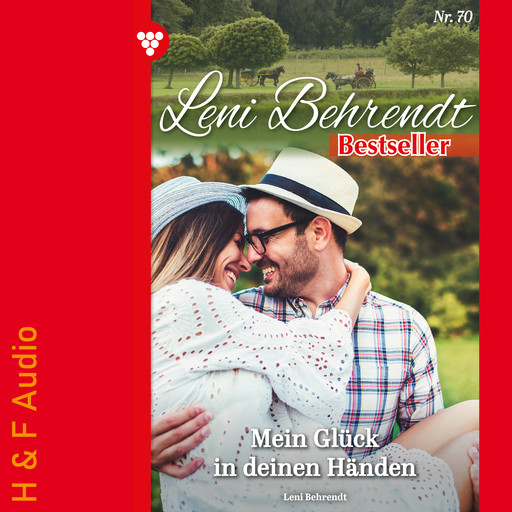 Mein Glück in deinen Händen - Leni Behrendt Bestseller, Band 70 (ungekürzt), Leni Behrendt