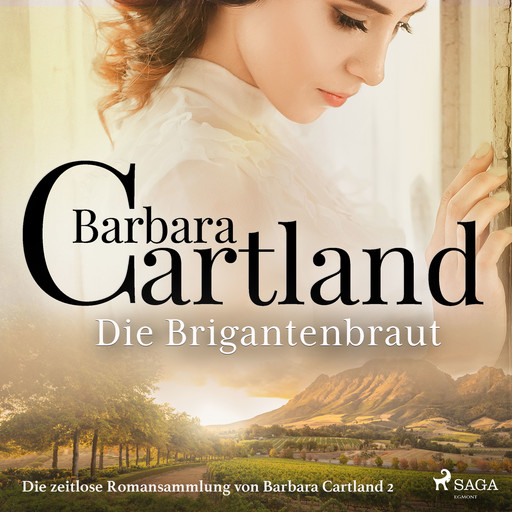 Die Brigantenbraut (Die zeitlose Romansammlung von Barbara Cartland 2), Barbara Cartland