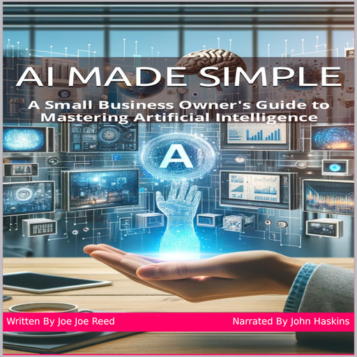 AI Made Simple, Joe Joe Reed