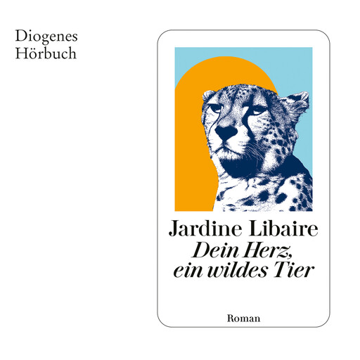 Dein Herz, ein wildes Tier (Ungekürzt), Jardine Libaire