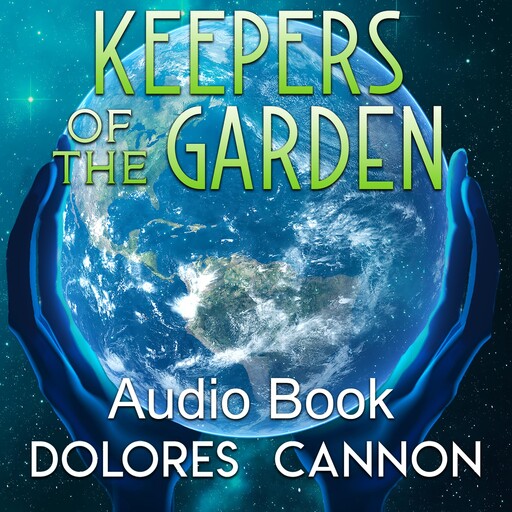 Keepers of the Garden, Dolores Cannon