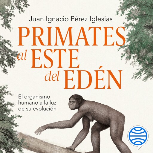 Primates al este del Edén, Juan Ignacio Pérez Iglesias