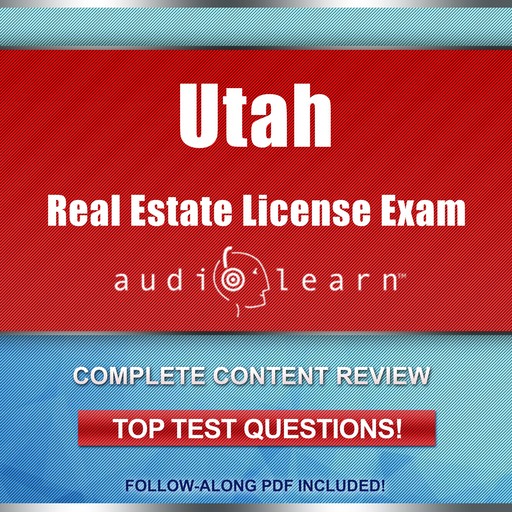 Utah Real Estate License Exam AudioLearn, AudioLearn Content Team