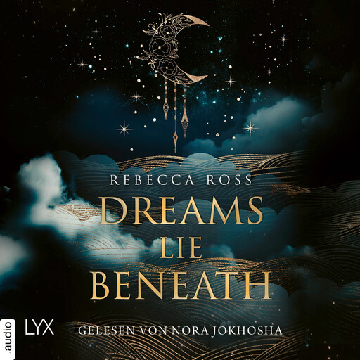 Dreams Lie Beneath (Ungekürzt), Rebecca Ross