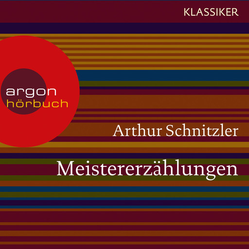 Meistererzählungen (Ungekürzte Lesung), Arthur Schnitzler