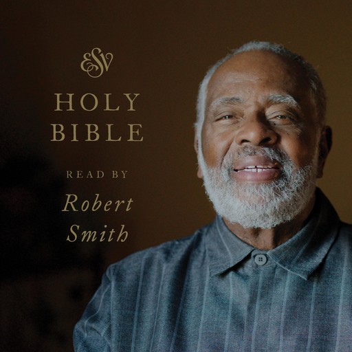 ESV Audio Bible, Read by Robert Smith, Crossway Publishers