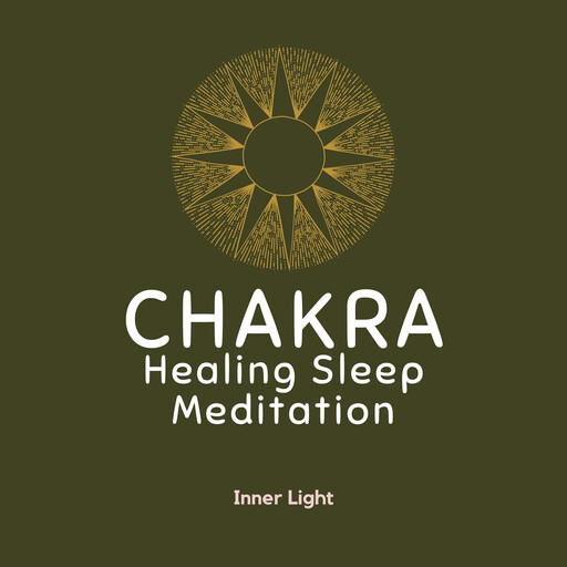 Chakra Healing Sleep Meditation, Inner Light