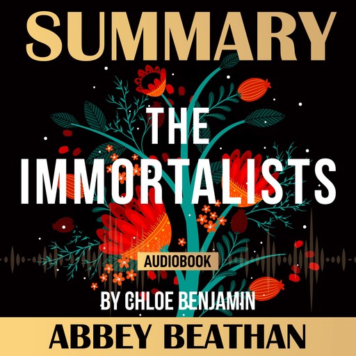 Summary of The Immortalists by Chloe Benjamin, Abbey Beathan