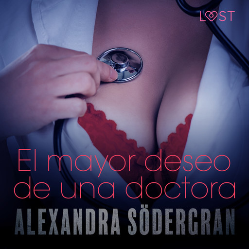El mayor deseo de una doctora - Relato erótico, Alexandra Södergran
