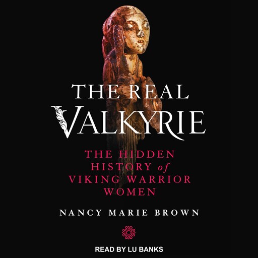 The Real Valkyrie, Nancy Marie Brown