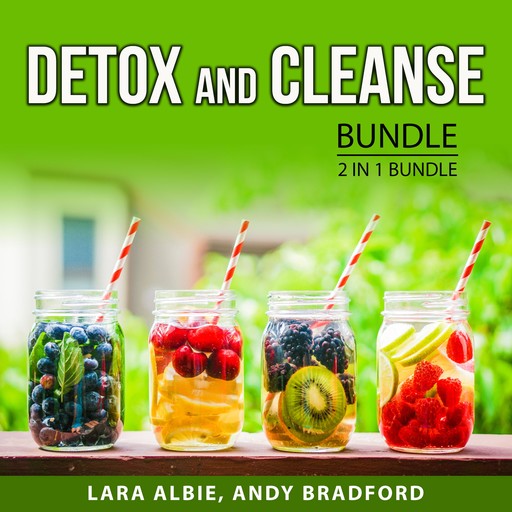 Detox and Cleanse Bundle, 2 in 1 Bundle, Andy Bradford, Lara Albie