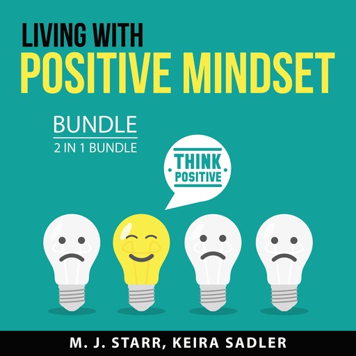 Living with Positive Mindset Bundle, 2 in 1 Bundle, Keira Sadler, M.J. Starr