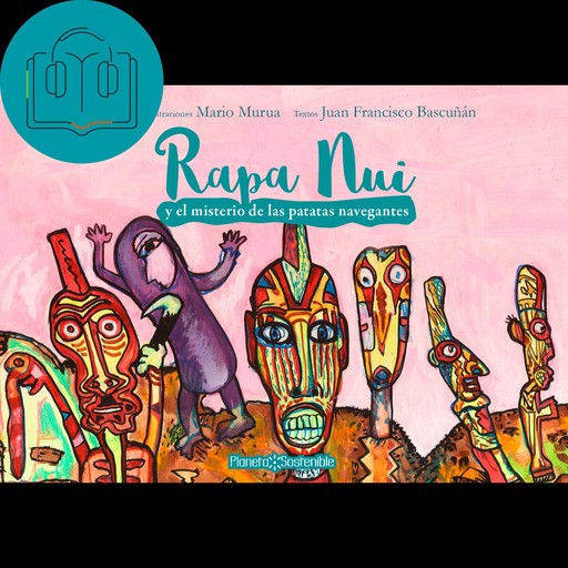 Rapa Nui y el misterio de las patatas navegantes, Juan Francisco Bascuñán Muñoz, Mario Murua